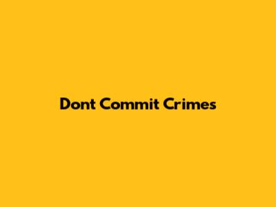 Don't Commit Crimes