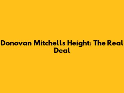 Donovan Mitchell's Height: The Real Deal