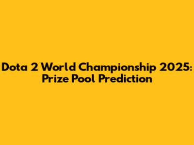 Dota 2 World Championship 2025: Prize Pool Prediction