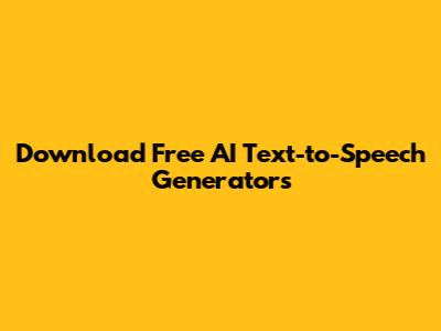 Download Free AI Text-to-Speech Generators