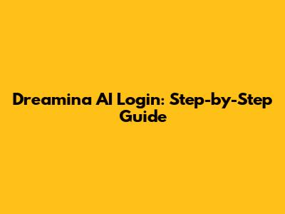 Dreamina AI Login: Step-by-Step Guide
