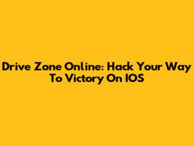Drive Zone Online: Hack Your Way To Victory On IOS