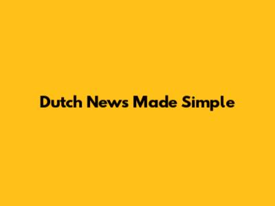 Dutch News Made Simple