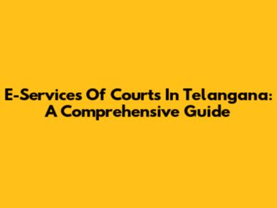 E-Services Of Courts In Telangana: A Comprehensive Guide
