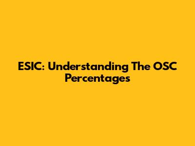 ESIC: Understanding The OSC Percentages
