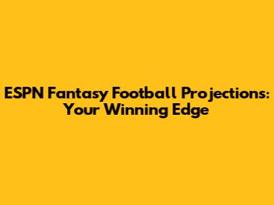 ESPN Fantasy Football Projections: Your Winning Edge