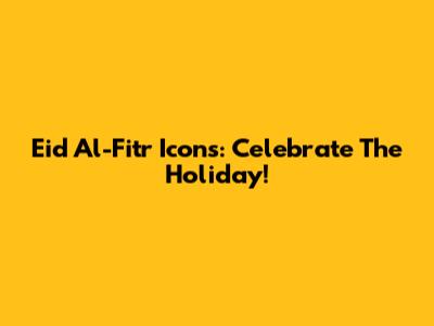 Eid Al-Fitr Icons: Celebrate The Holiday!