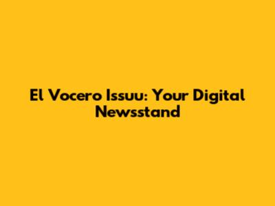 El Vocero Issuu: Your Digital Newsstand