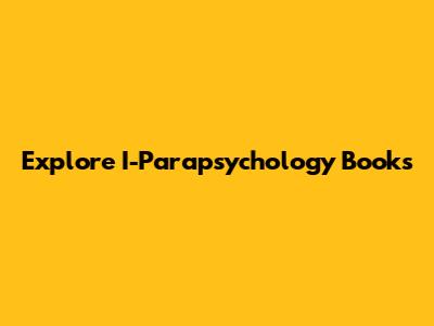 Explore I-Parapsychology Books
