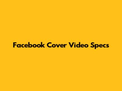 Facebook Cover Video Specs