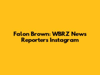 Falon Brown: WBRZ News Reporter's Instagram