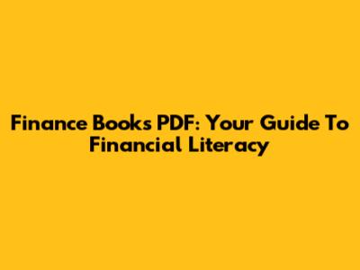 Finance Books PDF: Your Guide To Financial Literacy
