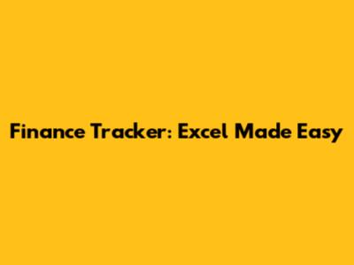 Finance Tracker: Excel Made Easy
