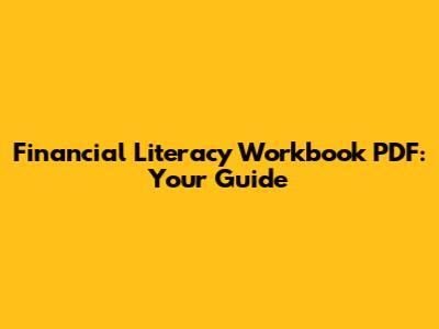 Financial Literacy Workbook PDF: Your Guide