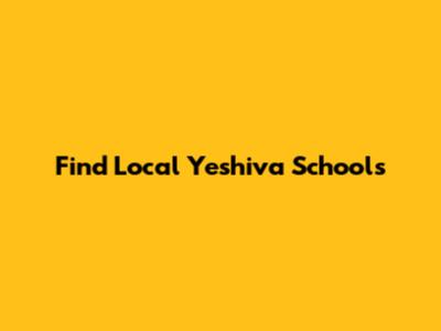Find Local Yeshiva Schools
