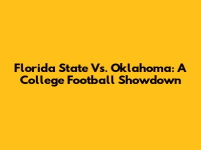 Florida State Vs. Oklahoma: A College Football Showdown
