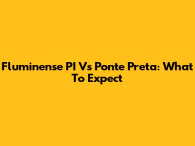 Fluminense PI Vs Ponte Preta: What To Expect