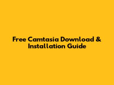 Free Camtasia Download & Installation Guide