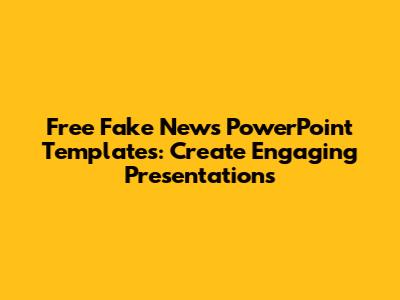 Free Fake News PowerPoint Templates: Create Engaging Presentations