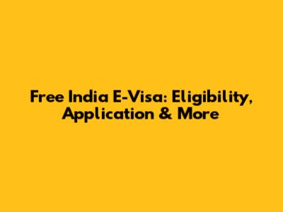 Free India E-Visa: Eligibility, Application & More