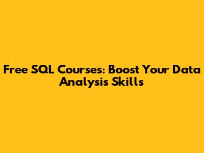 Free SQL Courses: Boost Your Data Analysis Skills