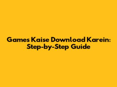 Games Kaise Download Karein: Step-by-Step Guide