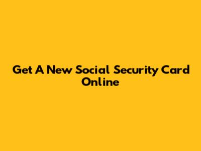 Get A New Social Security Card Online