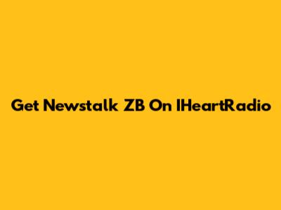 Get Newstalk ZB On IHeartRadio