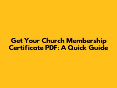 Get Your Church Membership Certificate PDF: A Quick Guide