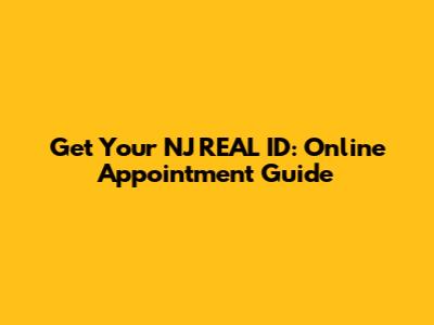 Get Your NJ REAL ID: Online Appointment Guide