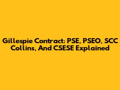 Gillespie Contract: PSE, PSEO, SCC Collins, And CSESE Explained