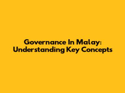Governance In Malay: Understanding Key Concepts