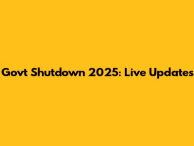 Govt Shutdown 2025: Live Updates