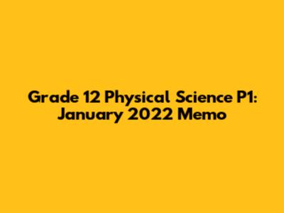 Grade 12 Physical Science P1: January 2022 Memo