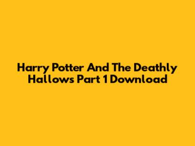 Harry Potter And The Deathly Hallows Part 1 Download