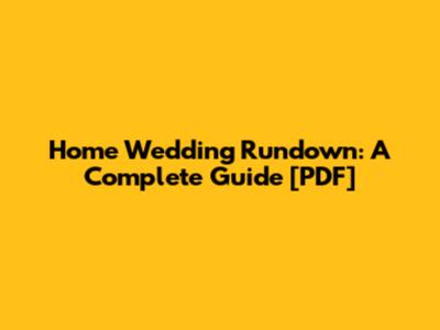 Home Wedding Rundown: A Complete Guide [PDF]