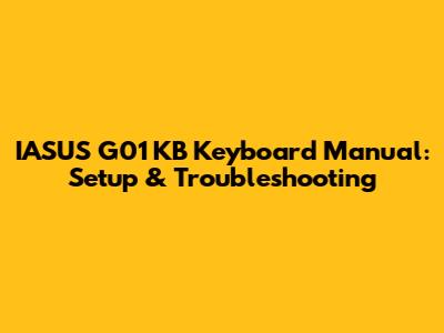IASUS G01 KB Keyboard Manual: Setup & Troubleshooting