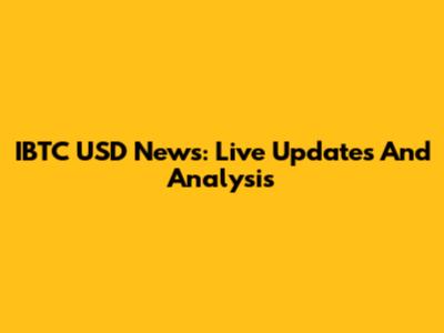 IBTC USD News: Live Updates And Analysis