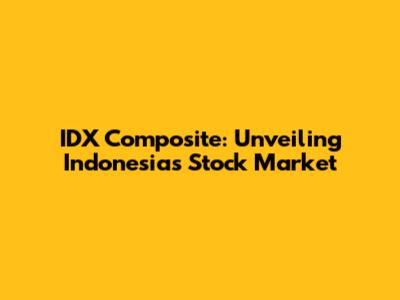 IDX Composite: Unveiling Indonesia's Stock Market