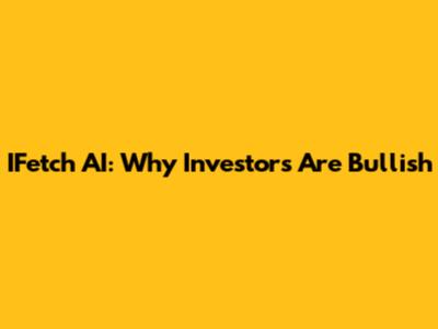 IFetch AI: Why Investors Are Bullish