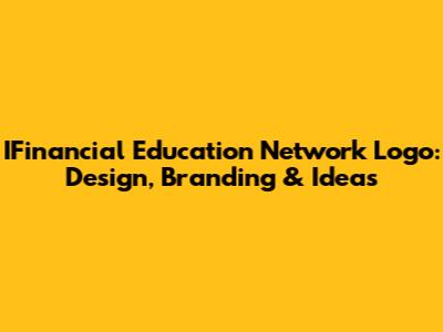IFinancial Education Network Logo: Design, Branding & Ideas