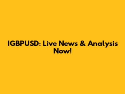 IGBPUSD: Live News & Analysis Now!