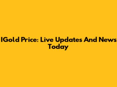 IGold Price: Live Updates And News Today