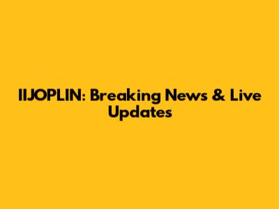 IIJOPLIN: Breaking News & Live Updates