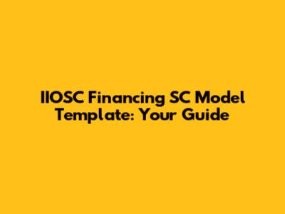 IIOSC Financing SC Model Template: Your Guide