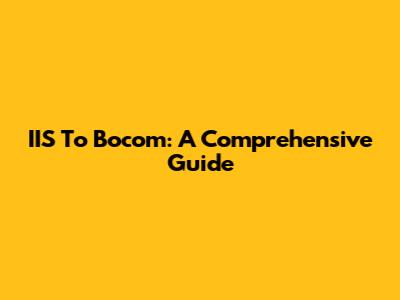 IIS To Bocom: A Comprehensive Guide