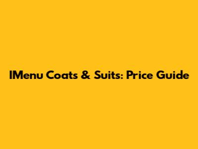 IMenu Coats & Suits: Price Guide