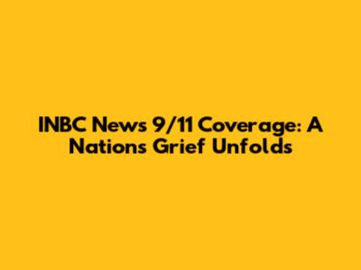 INBC News 9/11 Coverage: A Nation's Grief Unfolds
