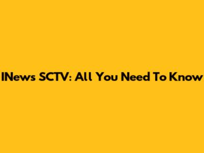 INews SCTV: All You Need To Know