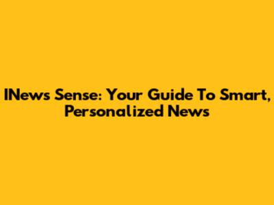 INews Sense: Your Guide To Smart, Personalized News